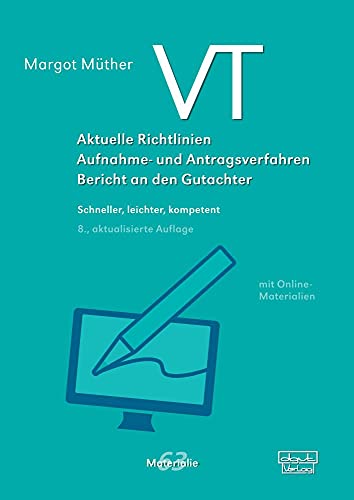 VT – Aktuelle Richtlinien, Aufnahme- und Antragsverfahren, Bericht an den Gutachter: Schneller, leichter, kompetent (Materialien) von dgvt-Verlag